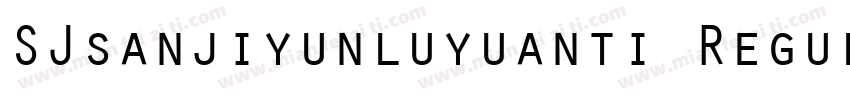 SJsanjiyunluyuanti Regula字体转换